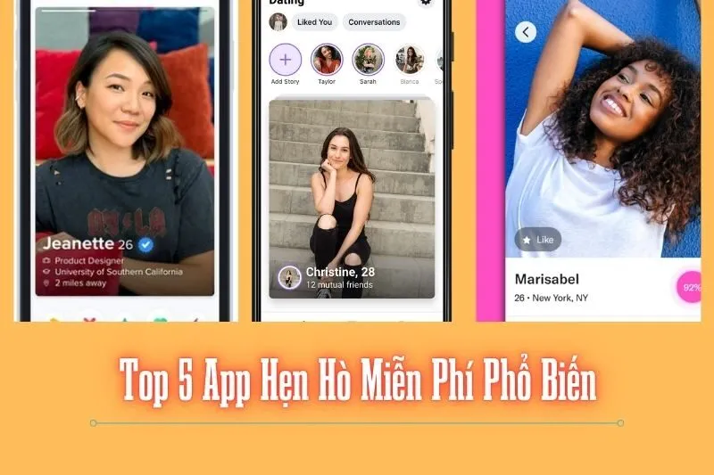 Top 5 App Hẹn Hò Miễn Phí Phổ Biến Và Dễ Sử Dụng