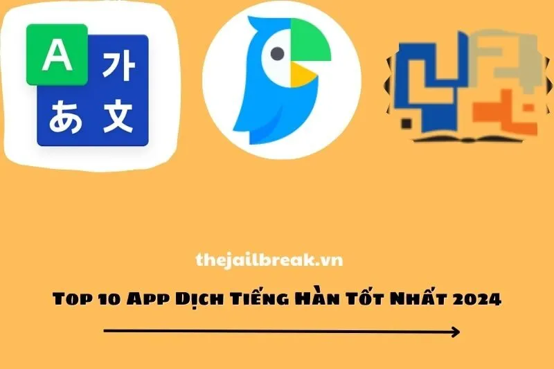 Top 10 App Dịch Tiếng Hàn Tốt Nhất 2025