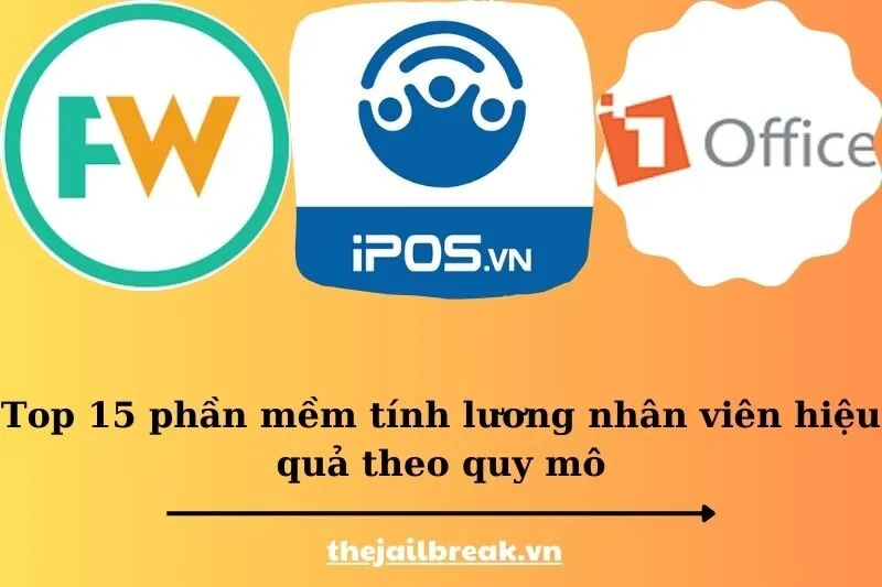 Top 15 phần mềm tính lương nhân viên hiệu quả theo quy mô