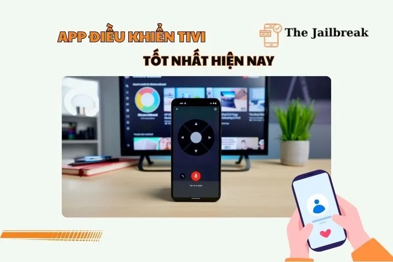 Top 10 Ứng Dụng Điều Khiển Tivi 2025: Các Phần Mềm Tốt Nhất Dành Cho Bạn
