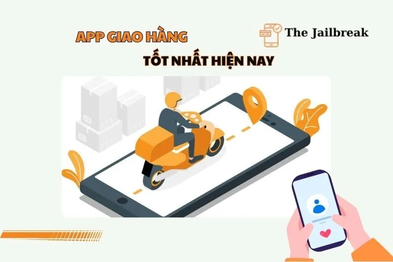 Top 10 ứng dụng giao hàng 2025: Nhanh, rẻ và tiện lợi nhất